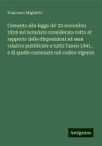 Comento alla legge de' 23 novembre 1819 sul notariato considerata sotto al rapporto delle disposizioni ad essa relative pubblicate a tutto l'anno 1841, e di quelle contenute nel codice vigente