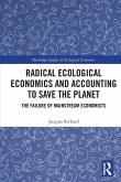 Radical Ecological Economics and Accounting to Save the Planet