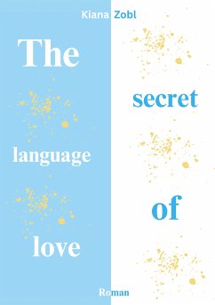 The secret language of love (eBook, ePUB) - Zobl, Kiana