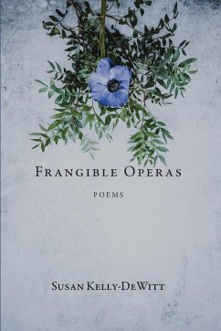 Frangible Operas - Kelly-DeWitt, Susan