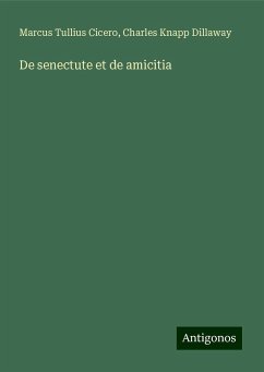 De senectute et de amicitia - Cicero, Marcus Tullius; Dillaway, Charles Knapp