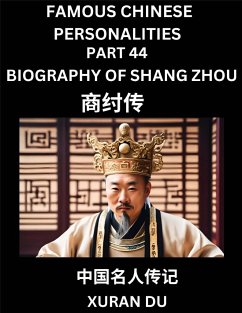 Famous Chinese Personalities (Part 44) - Biography of Shang Zhou, Learn to Read Simplified Mandarin Chinese Characters by Reading Historical Biographies, HSK All Levels - Du, Xuran
