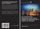 Los instrumentos financieros como nuevo modelo de aplicación de la política de cohesión