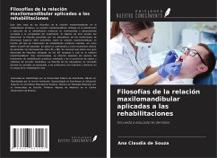 Filosofías de la relación maxilomandibular aplicadas a las rehabilitaciones - de Souza, Ana Cláudia