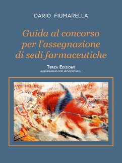 Guida al concorso per l'assegnazione di sedi farmaceutiche. Terza Edizione (eBook, ePUB) - Fiumarella, Dario