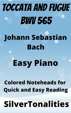 Toccata and Fugue BWV 565 Piano Sheet Music with Colored Notation (fixed-layout eBook, ePUB) - Sebastian Bach, Johann; SilverTonalities