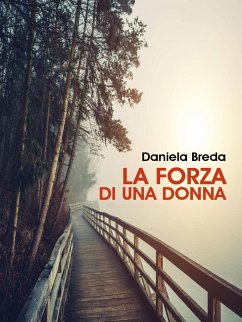 La forza di una donna (eBook, ePUB) - Breda, Daniela