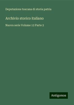 Archivio storico italiano - Deputazione Toscana Di Storia Patria