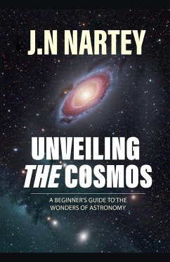 Unveiling the Cosmos - Nartey, J. N.