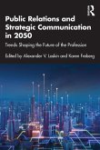 Public Relations and Strategic Communication in 2050 Public Relations and Strategic Communication in 2050