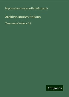 Archivio storico italiano - Deputazione Toscana Di Storia Patria