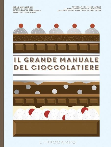 Il grande manuale del cioccolatiere Il grande manuale del cioccolatiere