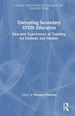 Disrupting Secondary Stem Education Disrupting Secondary Stem Education