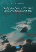 Din Ögretimi Özelinde Egitimde Ölcme ve Degerlendirme - Yigit, Yasin