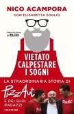 Vietato calpestare i sogni. La straordinaria storia di PizzAut e dei suoi ragazzi Vietato calpestare i sogni. La straordinaria storia di PizzAut e dei suoi ragazzi