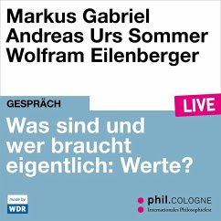 Was sind und wer braucht eigentlich: Werte? (MP3-Download) - Gabriel, Markus; Sommer, Andreas Urs