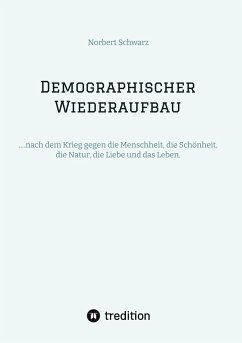 Demographischer Wiederaufbau - Schwarz, Norbert