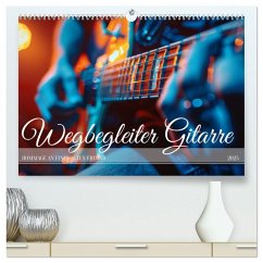 Wegbegleiter Gitarre (hochwertiger Premium Wandkalender 2025 DIN A2 quer), Kunstdruck in Hochglanz