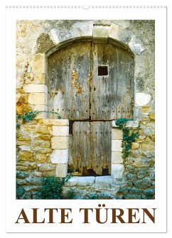 Alte Türen (Wandkalender 2025 DIN A2 hoch), CALVENDO Monatskalender