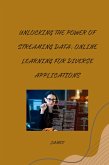 Unlocking the Power of Streaming Data: Online Learning for Diverse Applications