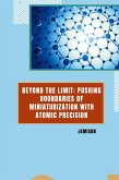 Beyond the Limit: Pushing Boundaries of Miniaturization with Atomic Precision