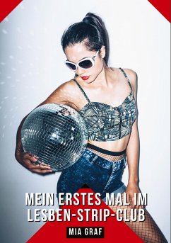 Mein erstes Mal im Lesben-Strip-Club - Graf, Mia