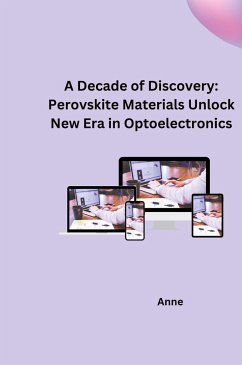 A Decade of Discovery: Perovskite Materials Unlock New Era in Optoelectronics - Anne