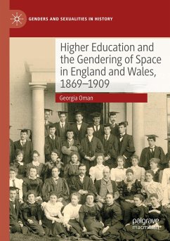 Higher Education and the Gendering of Space in England and Wales, 1869-1909 - Oman, Georgia