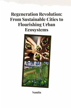 Regeneration Revolution: From Sustainable Cities to Flourishing Urban Ecosystems - Namita