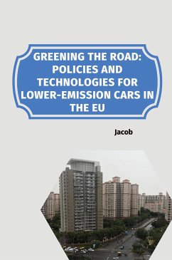 Greening the Road: Policies and Technologies for Lower-Emission Cars in the EU - Jacob