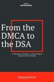 From the DMCA to the DSA: A Transatlantic Dialogue on Online Platform Regulation and Copyright