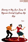 Dancing on My Own Terms: A Nigerian Feminist Explores Hip Hop