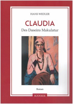 Claudia - Des Daseins Makulatur - Wedler, Hans