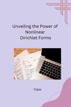 Unveiling the Power of Nonlinear Dirichlet Forms - Class