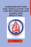 Chemoreceptors and Ventilation: The Link Between Blood Gases and Breathing