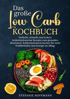 Das große Low Carb Kochbuch - Hoffmann, Stefanie