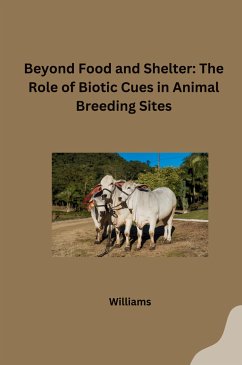 Beyond Food and Shelter: The Role of Biotic Cues in Animal Breeding Sites - Williams