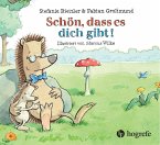 Schön, dass es dich gibt! Schön, dass es dich gibt!