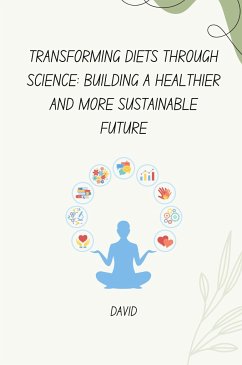 Transforming Diets Through Science: Building a Healthier and More Sustainable Future - David