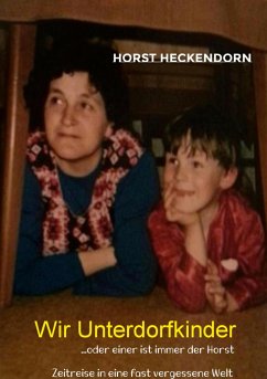 Wir Unterdorfkinder - Heckendorn, Horst