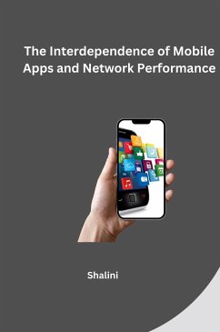 The Interdependence of Mobile Apps and Network Performance - Shalini