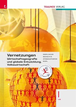 Vernetzungen - Wirtschaftsgeografie und globale Entwicklung, Volkswirtschaft I LW - Derflinger, Manfred; Menschik, Gottfried; Atzmansdorfer, Peter; Riepl, Florian