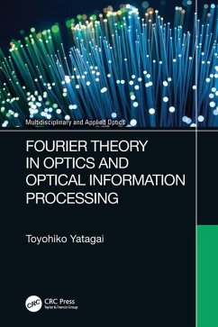 Fourier Theory in Optics and Optical Information Processing - Yatagai, Toyohiko