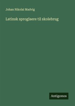 Latinsk sproglaere til skolebrug - Madvig, Johan Nikolai