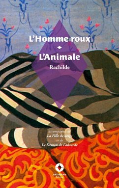 L'Homme roux / L'Animale - Rachilde, . .