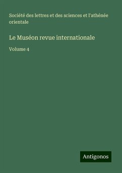 Le Muséon revue internationale - Société des lettres et des sciences et l'athénée orientale
