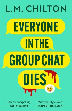 Everyone in the Group Chat Dies - Chilton, L. M.