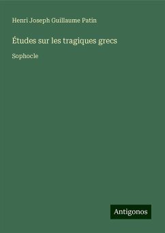 Études sur les tragiques grecs - Patin, Henri Joseph Guillaume