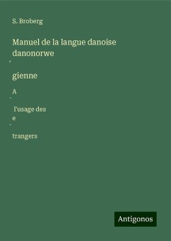 Manuel de la langue danoise danonorwe¿gienne - Broberg, S.