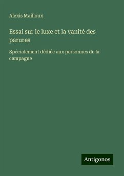 Essai sur le luxe et la vanité des parures - Mailloux, Alexis